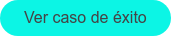 Ver caso de éxito