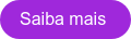 Saiba mais 